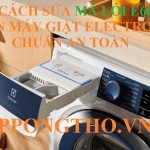 Khắc Phục Lỗi E-66 Máy Giặt Electrolux Nhanh Chóng