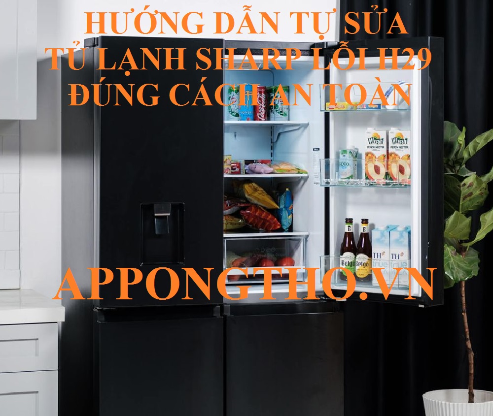 Xuất hiện lỗi H-29 trên tủ lạnh Sharp gây hoang mang