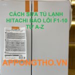 Ở đâu sửa tủ lạnh Hitachi lỗi F1-10 tốt nhất tại Hà Nội?