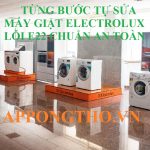 Lỗi E22 Trên Máy Giặt Electrolux Là Gì?