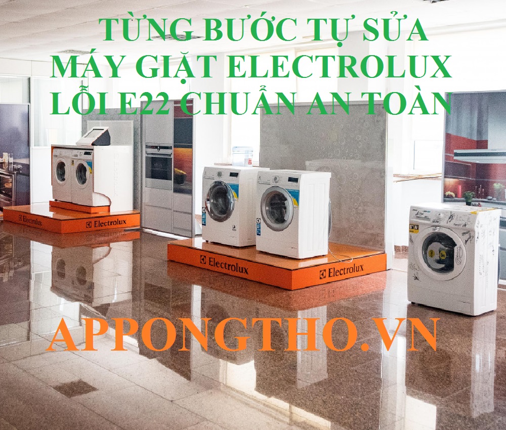 Lỗi E22 Trên Máy Giặt Electrolux Là Gì?