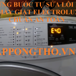 Cách Khắc Phục Lỗi E-40 Máy Giặt Electrolux Hiệu Quả