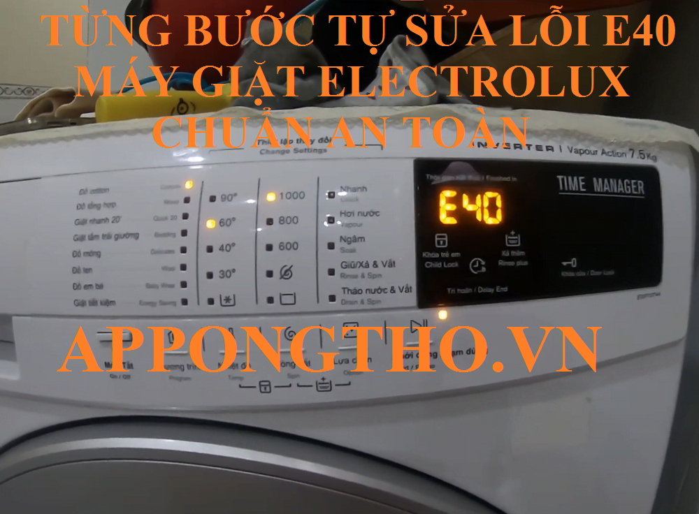 Cách Khắc Phục Lỗi E-40 Máy Giặt Electrolux Hiệu Quả