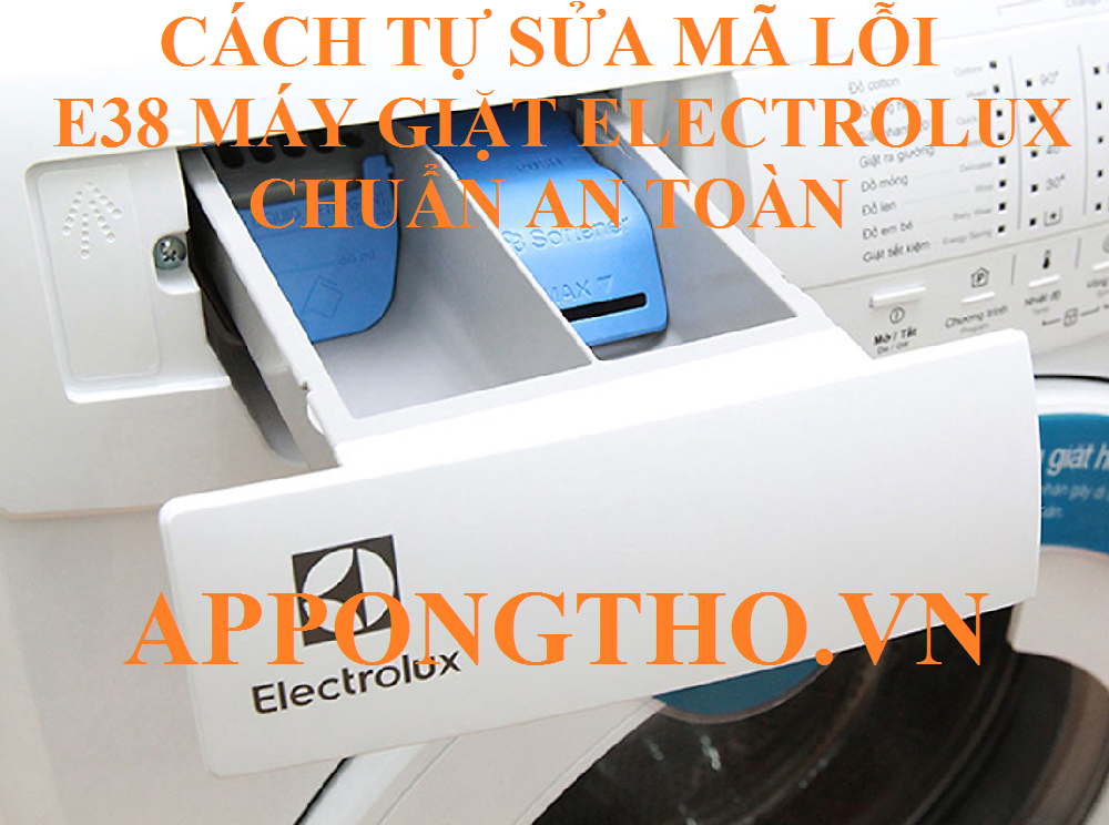 Máy giặt Electrolux lỗi E38 cách nhận biết và sửa chữa