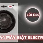 Sửa chữa máy giặt Electrolux lỗi E-44 hiệu quả