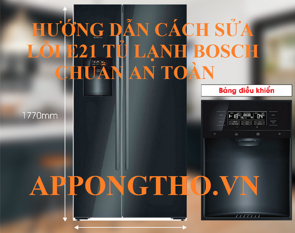 Tầm quan trọng lỗi E21 tủ lạnh Bosch Inverter