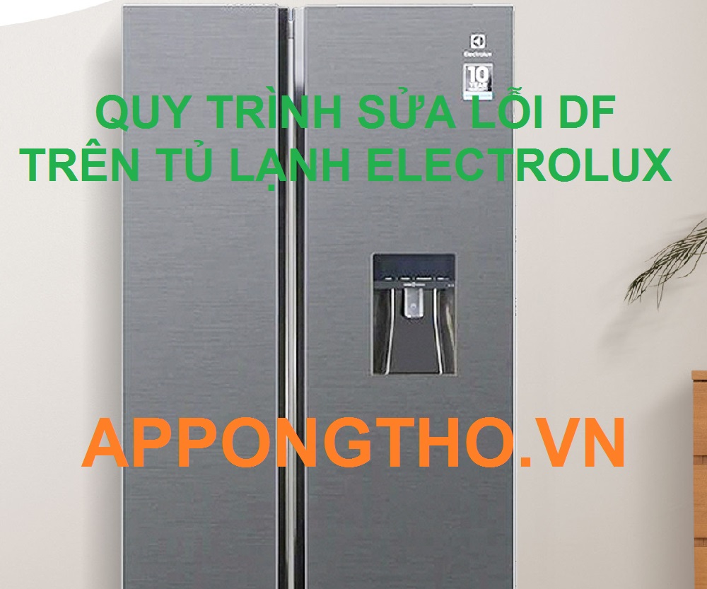 15 Câu hỏi thường gặp ở tủ lạnh Electrolux báo lỗi DF ( FAQ )