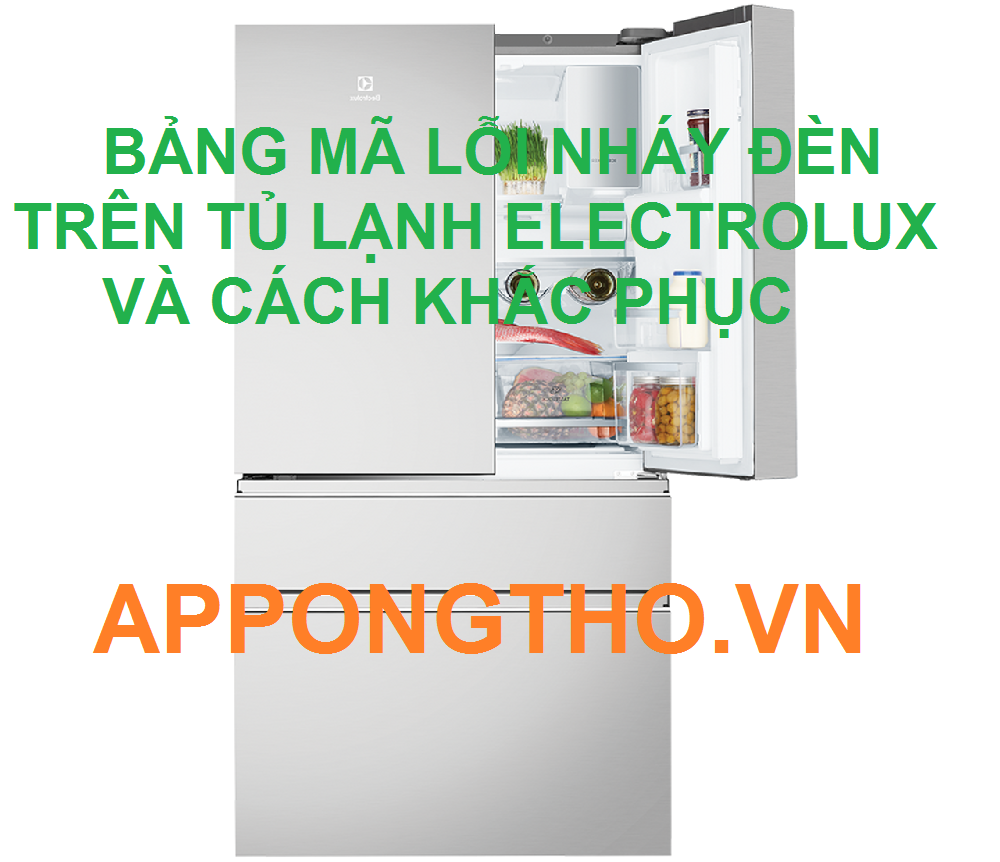 20 Câu hỏi lỗi đèn trên tủ lạnh Electrolux (FAQ)