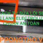 Lỗi SB tủ lạnh Electrolux có thể tự khắc phục được không?