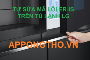 Giải mã lỗi ER-IS trên tủ lạnh LG Inverter màn hình LED