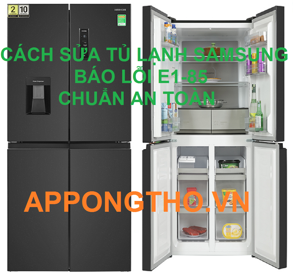 Sửa lỗi E1-85 tủ lạnh Samsung Side By Side ở đâu uy tín?