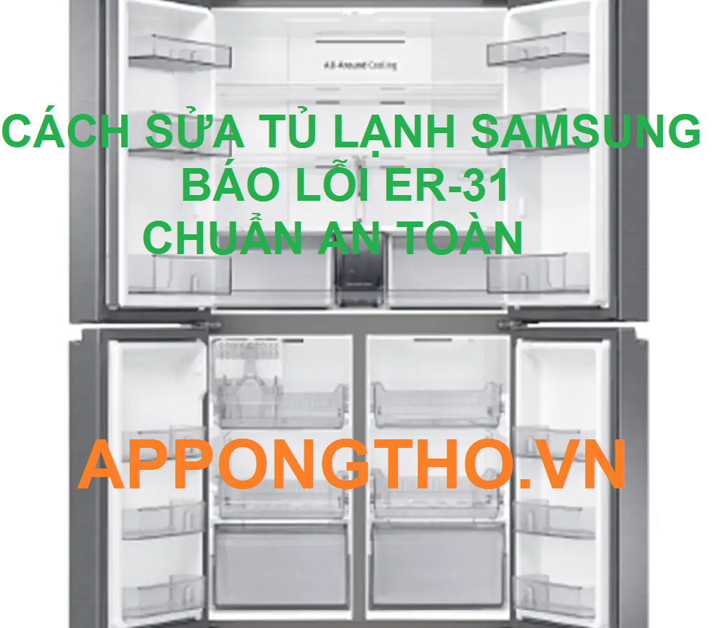 Tự xóa tủ lạnh Samsung lỗi ER-31 cùng App Ong Thợ