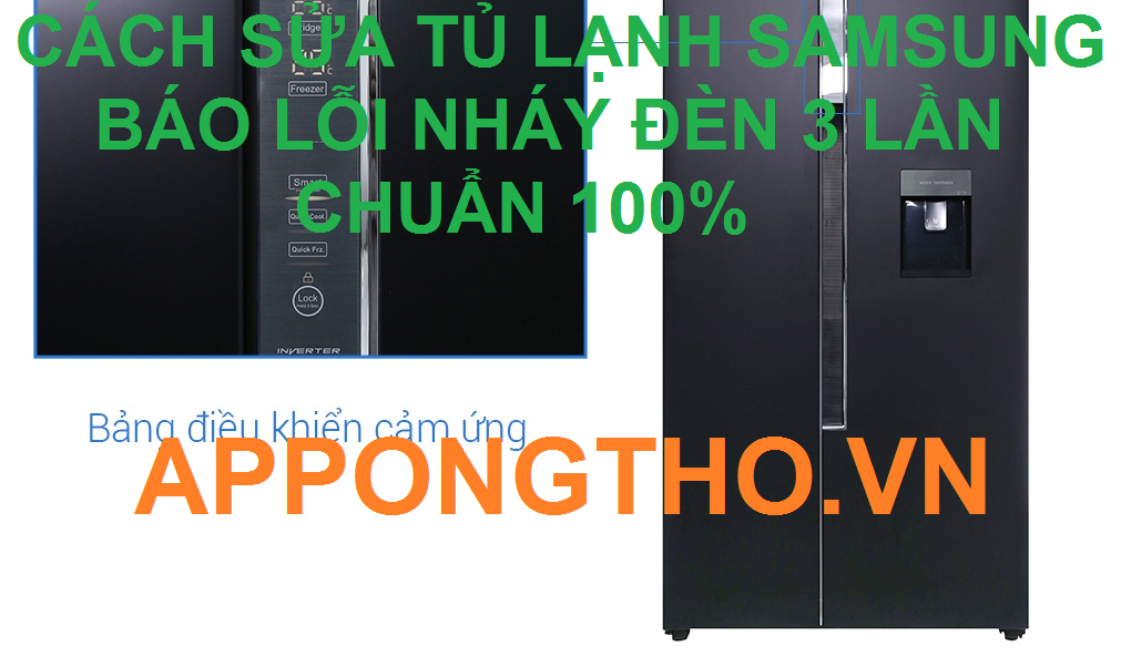 Tủ lạnh Samsung nháy đèn 3 lần không lạnh ngăn mát