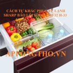 Lỗi H-32 tủ lạnh Sharp làm hỏng hệ thống kiểm soát nhiệt độ