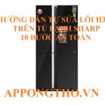 Cách Chữa Tủ Lạnh Sharp Lỗi H-36 Nhanh Và An Toàn